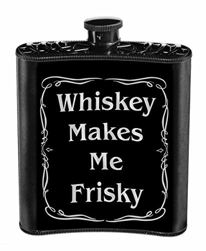 WHISKEY MAKES ME FRISKYFLASK